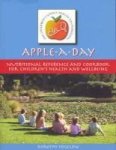 Apple A Day - Nutritional Reference And Cookbook For Childrens Health And Wellbeing Paperback