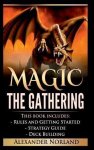 Magic The Gathering: Rules And Getting Started Strategy Guide Deck Building For Beginners Mtg Deck Building Strategy