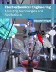 Electrochemical Engineering: Emerging Technologies And Applications Hardcover