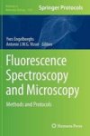 Fluorescence Spectroscopy And Microscopy - Methods And Protocols Hardcover 2014 Ed.