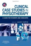 Clinical Case Studies In Physiotherapy: A Guide For Students And Graduates 1E Physiotherapy PocketBooks