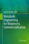 Metabolic Engineering For Bioprocess Commercialization Hardcover 1ST Ed. 2016