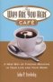 The Why Are You Here Cafe - A New Way Of Finding Meaning In Your Life And Your Work   Paperback