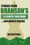 Stories From Branson& 39 S 76 Country Boulevard...and Places Nearby Hardcover
