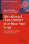 Fabrication and Characterization in the Micro-Nano Range - New Trends for Two and Three Dimensional Structures Hardcover, Editi