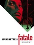Manchette& 39 S Fatale Hardcover