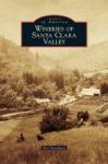 Wineries Of Santa Clara Valley Hardcover