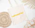 I Said Good Day Tote Bag