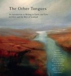The Other Tongues - An Introduction To Writing In Irish Scots Gaelic And Scots In Ulster And Scotland English Irish Scots Hardco