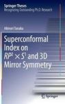 Superconformal Index On RP2 X S1 And 3D Mirror Symmetry Hardcover 1ST Ed. 2016