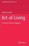 Art-of-living - A Concept To Enhance Happiness Hardcover 1ST Ed. 2016