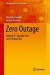 Zero Outage - Putting Ict Quality First In The Digital Era Hardcover 1ST Ed. 2017