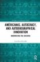 Americanas Autocracy And Autobiographical Innovation - Overwriting The Dictator   Hardcover