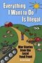 Everything I Want To Do Is Illegal - War Stories From The Local Food Front   Paperback