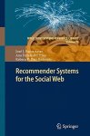 Recommender Systems For The Social Web Intelligent Systems Reference Library Vol. 32