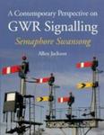 A Contemporary Perspective On Gwr Signalling - Semaphore Swansong Paperback