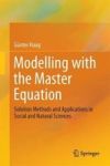 Modelling With The Master Equation - Solution Methods And Applications In Social And Natural Sciences Hardcover 1ST Ed. 2017