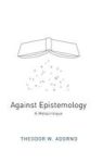 Against Epistemology - A Metacritique Hardcover Revised