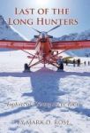 Last Of The Long Hunters - Exploits Of A Young Arctic Pilot Hardcover