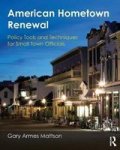 American Hometown Renewal - Policy Tools And Techniques For Small Town Officials Paperback