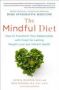 The Mindful Diet - How To Transform Your Relationship With Food For Lasting Weight Loss And Vibrant Health   Paperback