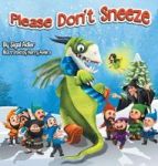 Please Don& 39 T Sneeze - Children Bedtime Story Picture Book Hardcover