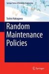 Random Maintenance Policies Hardcover 2014 Ed.