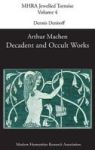 Decadent And Occult Works By Arthur Machen Hardcover