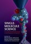 Single-molecule Science - From Super-resolution Microscopy To Dna Mapping And Diagnostics   Hardcover