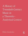 A History Of Twentieth-century Music In A Theoretic-analytical Context Paperback