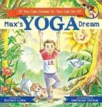 Max& 39 S Yoga Dream - If You Can Dream It You Can Do It Hardcover