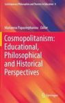 Cosmopolitanism: Educational Philosophical And Historical Perspectives Hardcover 1ST Ed. 2016