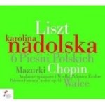 Liszt: 6 Piesni Polskich chopin: Mazurki Cd