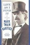 Life as I Find it - A Treasury of Mark Twain Rarities