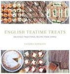 English Teatime Treats - Delicious Traditional Recipes Made Simple Hardcover