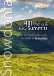 Hill Walks & Easy Summits - The Finest Walks On The Lower Hills Of Snowdonia Paperback