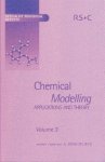 Chemical Modelling: Applications And Theory Volume 3 Specialist Periodical Reports