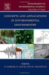Concepts And Applications In Environmental Geochemistry Volume 5 Developments In Environmental Science