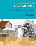 Up And Running With Autocad 2017 - 2d And 3d Drawing And Modeling Paperback