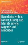 Boundaries Within: Nation Kinship And Identity Among Migrants And Minorities Hardcover 1ST Ed. 2017