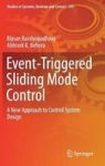 Event-triggered Sliding Mode Control - A New Approach To Control System Design Hardcover 1ST Ed. 2018