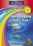 The Naughty Little Fish: Gr 1: Big Book 14 Paperback