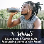 20-MINUTE Lower Body Burn Rebounding Workout With Freddy