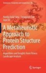 A Metaheuristic Approach To Protein Structure Prediction - Algorithms And Insights From Fitness Landscape Analysis Hardcover 1ST