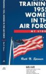 Basic Training 1955 Women In The Air Force - My Story Hardcover