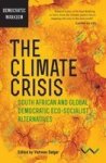 The Climate Crisis - South African & Global Democratic Eco-socialist Alternatives Paperback