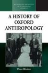 A History Of Oxford Anthropology Hardcover Illustrated Ed