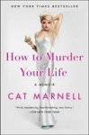How To Murder Your Life - Cat Marnell Paperback