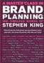 A Master Class In Brand Planning - The Timeless Works Of Stephen King   Hardcover