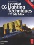 Essential Cg Lighting Techniques With 3DS Max   Paperback 3RD Edition